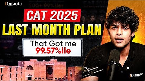 CAT 2025 Final 25 Days Preparation Plan | 99.5%iler Explains What to Do (and What NOT To)