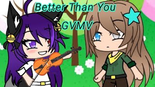 Better Than You||Gachaverse||GVMV||(CONGRATS ON 13K SUBS, FALSE!)