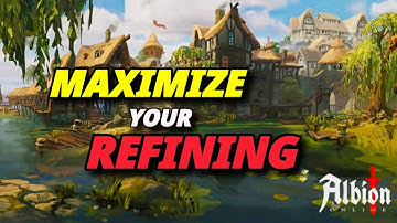 MUST Watch Before you Start to REFINE | Albion Online | How to Maximize your REFINING |