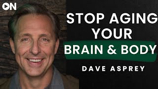 dave asprey : on how to build a young brain and body for life
