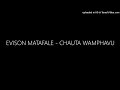 EVISON MATAFALE - CHAUTA WAMPHAVU