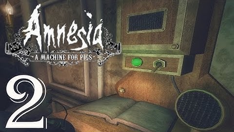 Amnesia: A Machine for Pigs Gameplay Walkthrough Playthrough l Part 2 Mission: SAVE MY KIDS!