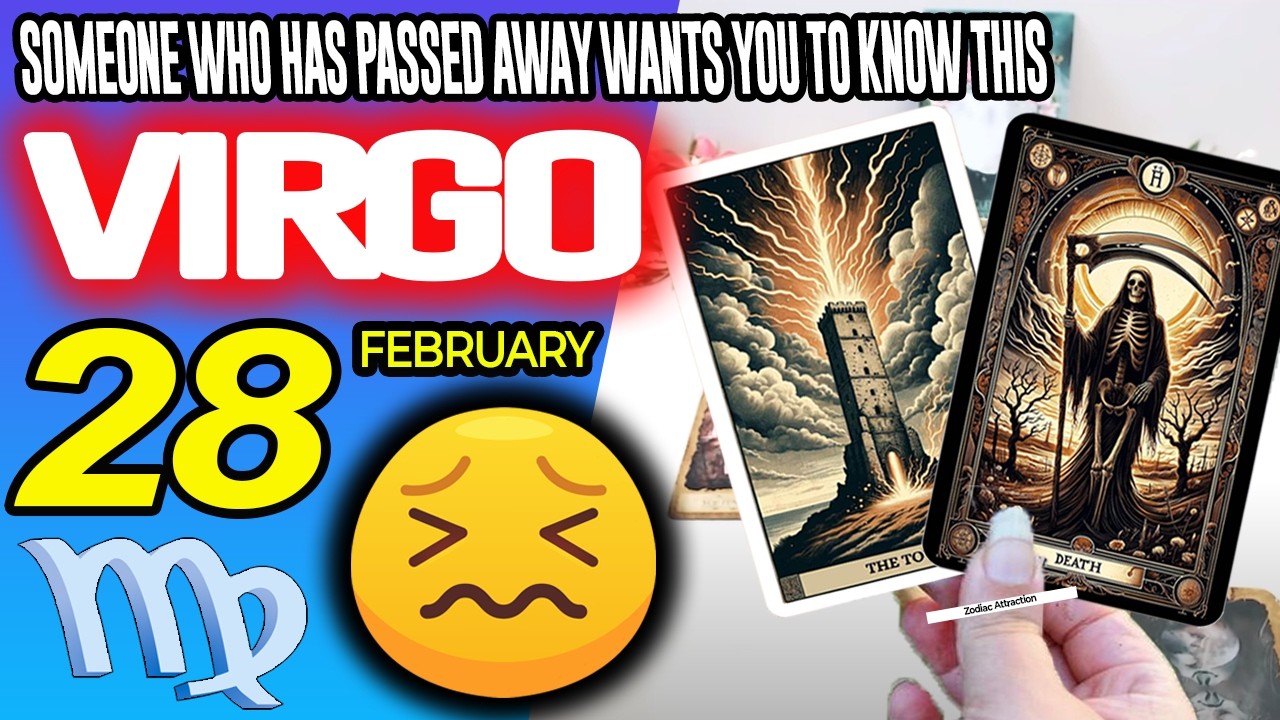 Virgo ♍♌🔞SOMEONE WHO HAS PASSED AWAY WANTS YOU TO KNOW THIS✝️ horoscope for today FEBRUARY 28 2026 ♍