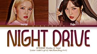 GFRIEND (Eunha &amp; Yuju) - &#39;Night Drive&#39; Lyrics [Color Coded Lyrics Han/Rom/Eng/가사]