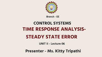 Control Systems  Time Response Analysis : Steady State Error | AKTU Digital Education