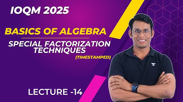 L-14 Special Factorisation Techniques | Basics of Algebra | IOQM 2025 | Prashant Jain #ioqm