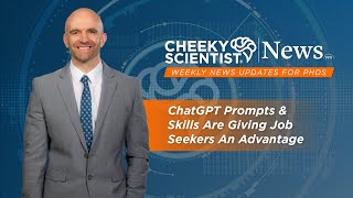 Using Generative AI To Get Hired & 7 Tough Interview Questions (Episode 2, Cheeky Scientist News)