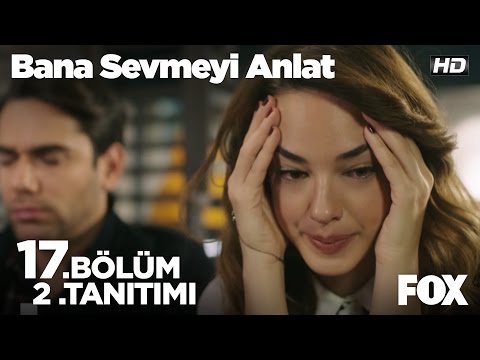 Bana Sevmeyi Anlat 17. Bölüm 2. Tanıtımı