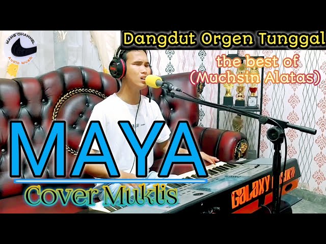 MAYA (Muchsin Alatas) Cover Muklis #dangdutlawas || Orgen Tunggal. class=