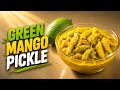 Green Mango Pickle | The King of All Pickles 👑 Easy Homemade Recipe ✨