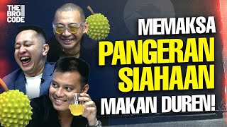 The Bro Code: Coach Justin dan Hanif Thamrin Paksa Pangeran Siahaan Makan Duren!