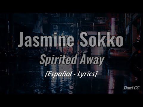 Jasmine Sokko - Spirited Away | Español - Lyrics