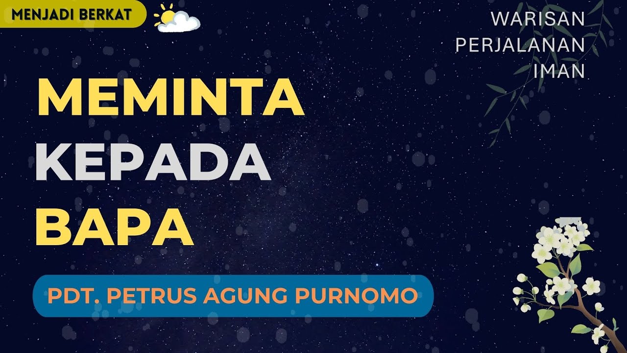 Pdt. Petrus Agung - Meminta Kepada BAPA