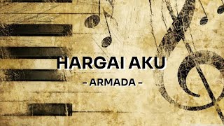 Armada - Hargai Aku (Lirik)
