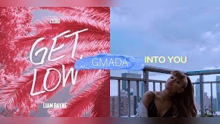 Get Low  Into You  Zedd Feat Liam Payne  Ariana Grande mashup