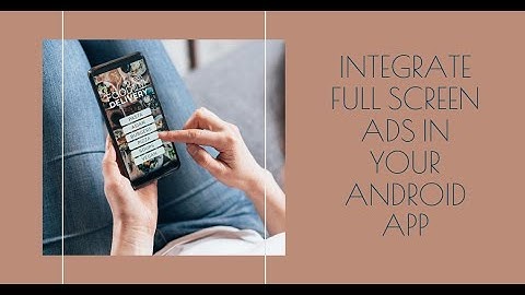 How to integrate Native Ads(Full screen ads) from Google AdMob in native android application