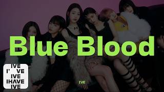 IVE - Blue Blood [Color Coded Lyrics / Romanized]