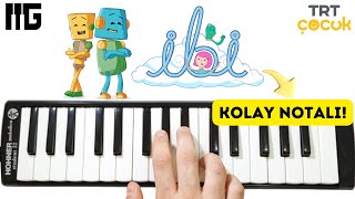 İbi̇ Başlangıç Şarkısı Melodika Notaları