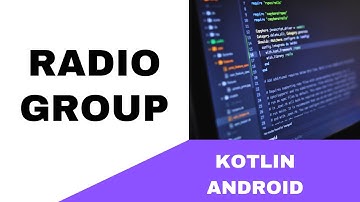 ANDROID - RADIO GROUP TUTORIAL IN KOTLIN