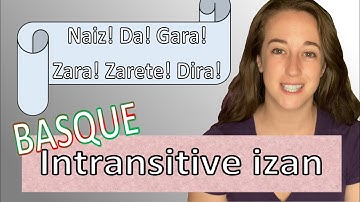Basque Verb IZAN | Info & Intransitive Present Tense | Learn Basque GRAMMAR