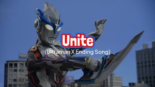 Unite || Ultraman X Ending Song (with lyrics)