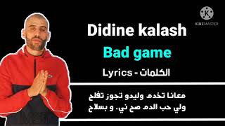 Didin kalash - Bad Game - (Lyrics) كلمات. screenshot 3