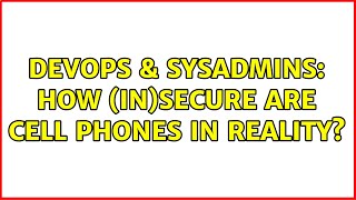Celebrity DevOps & SysAdmins: How (in)secure are cell phones in reality? Profile
