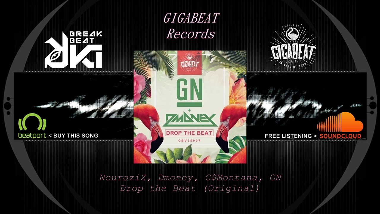 Watch NeuroziZ, Dmoney, G$Montana, GN - Drop the Beat (Original Mix) on YouTube Watch NeuroziZ, Dmoney, G$Montana, GN - Drop the Beat (Original Mix) on YouTube