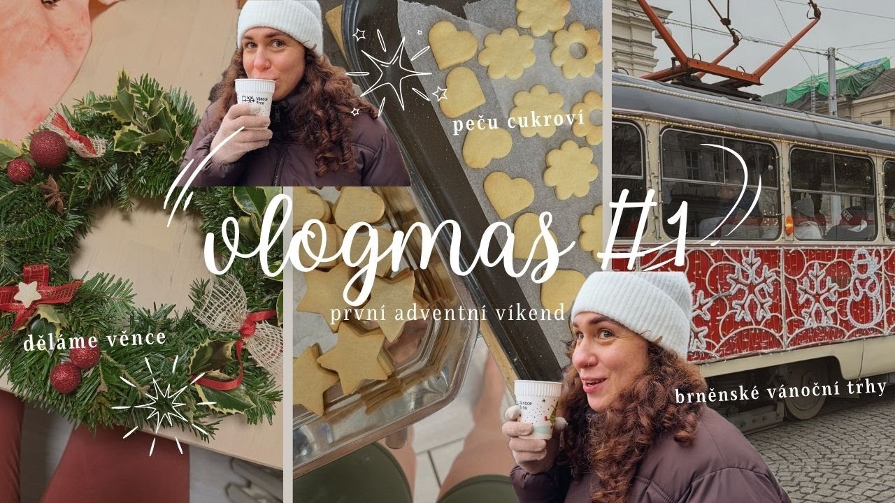 Moje první VLOGMAS #1! ✨ Adventní víkend plný cukroví a brněnských vánočních trhů 🎄