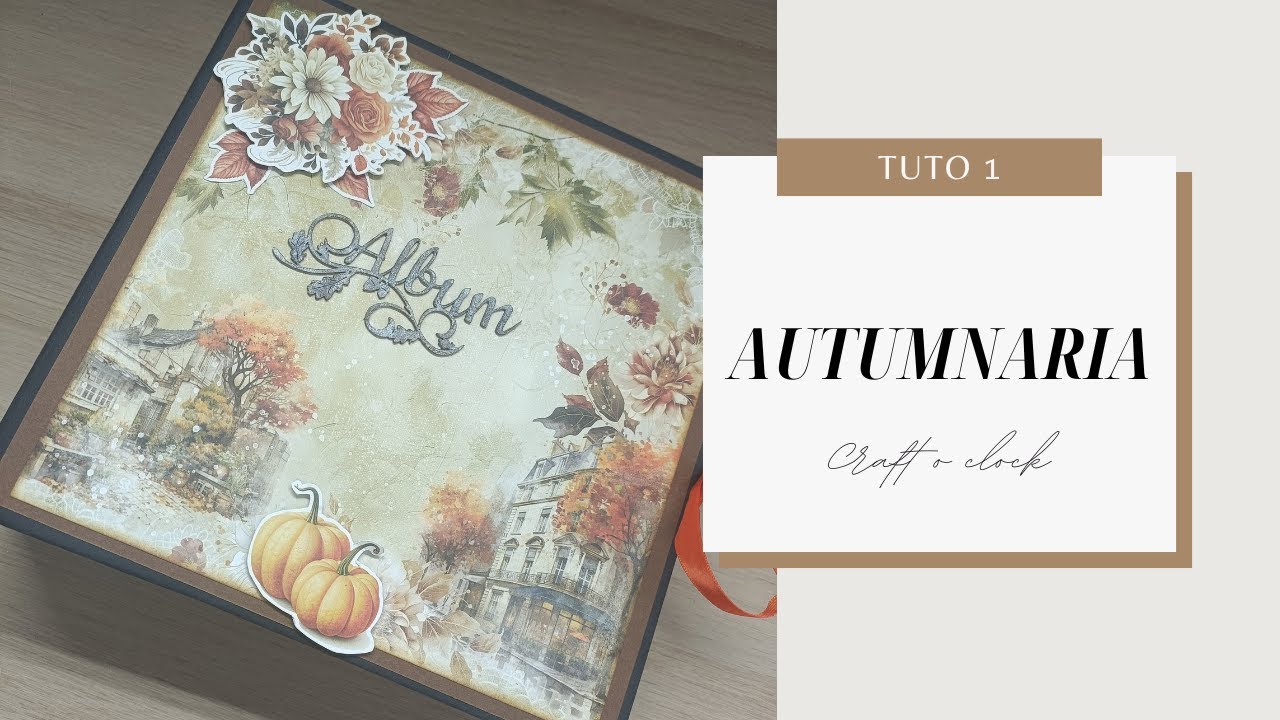 🍂Album 141 - Autumnaria - tuto 1 en partenariat avec 