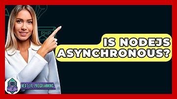 Is Nodejs Asynchronous? - Next LVL Programming