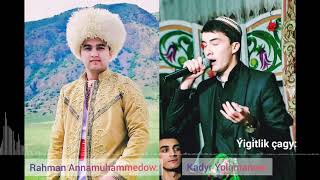 Yigitlik cagy-Rahman Annamuhammedow-Kadyr Yolamanow#Halk aydym