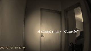 (Evp) I say Thank You and an (Older lady) voice says ~ Come In!