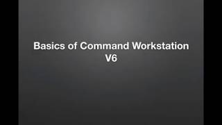 Command Workstation V6 Basics