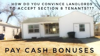 How Do You Convince Landlords To Accept Section 8 Tenants? Pay Cash Bonuses!!