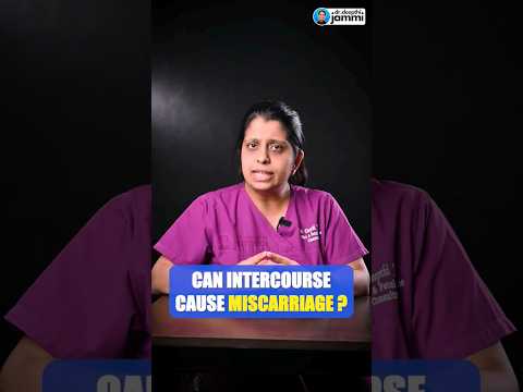 Can sex cause miscarriage in early pregnancy | Dr. Deepthi Jammi