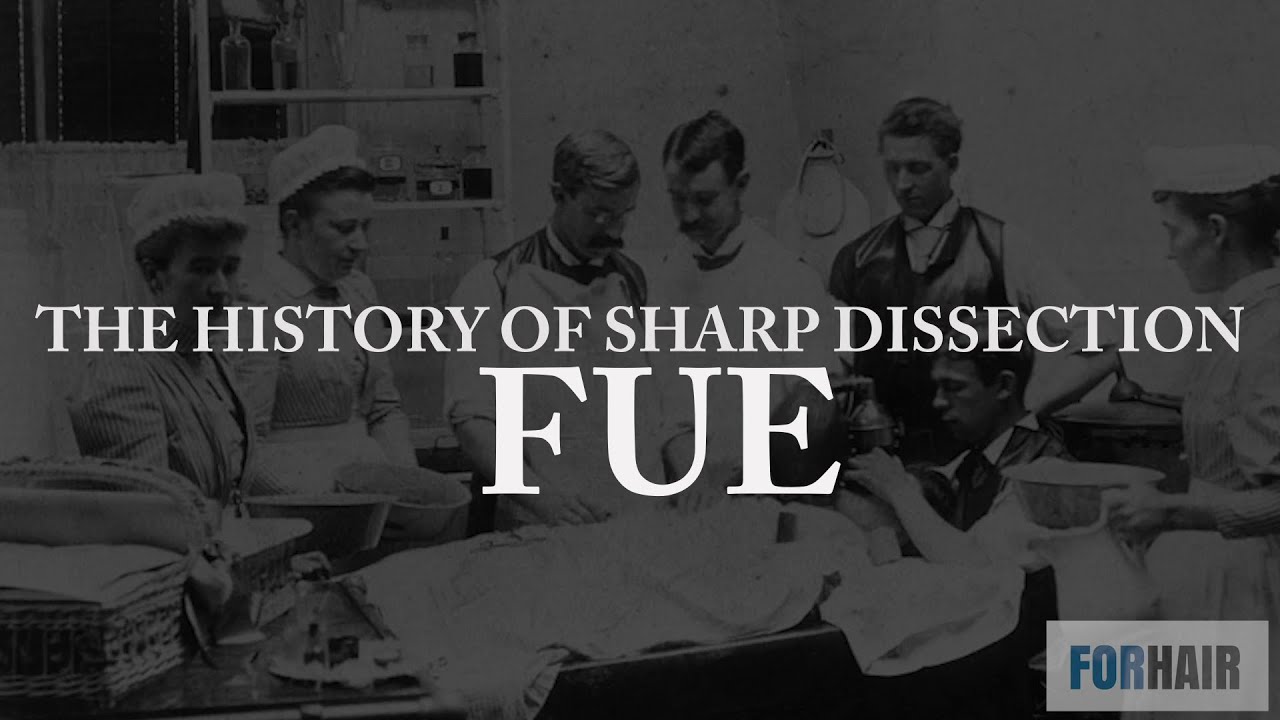The History of Sharp dissection FUE Hair Transplant - YouTube