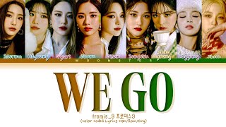 fromis_9 WE GO Lyrics (프로미스나인 WE GO 가사) (Color Coded Lyrics)