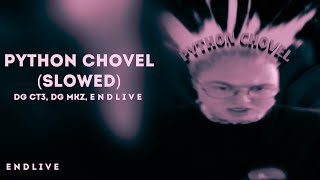 DG CT3, DG MKZ, E N D L I V E - PYTHON CHOVEL (SLOWED)