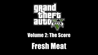 GTA V (GTA 5) - The Score | Fresh Meat