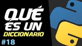 QUÉ es un DICCIONARIO en Python | Curso de Python Básico #18