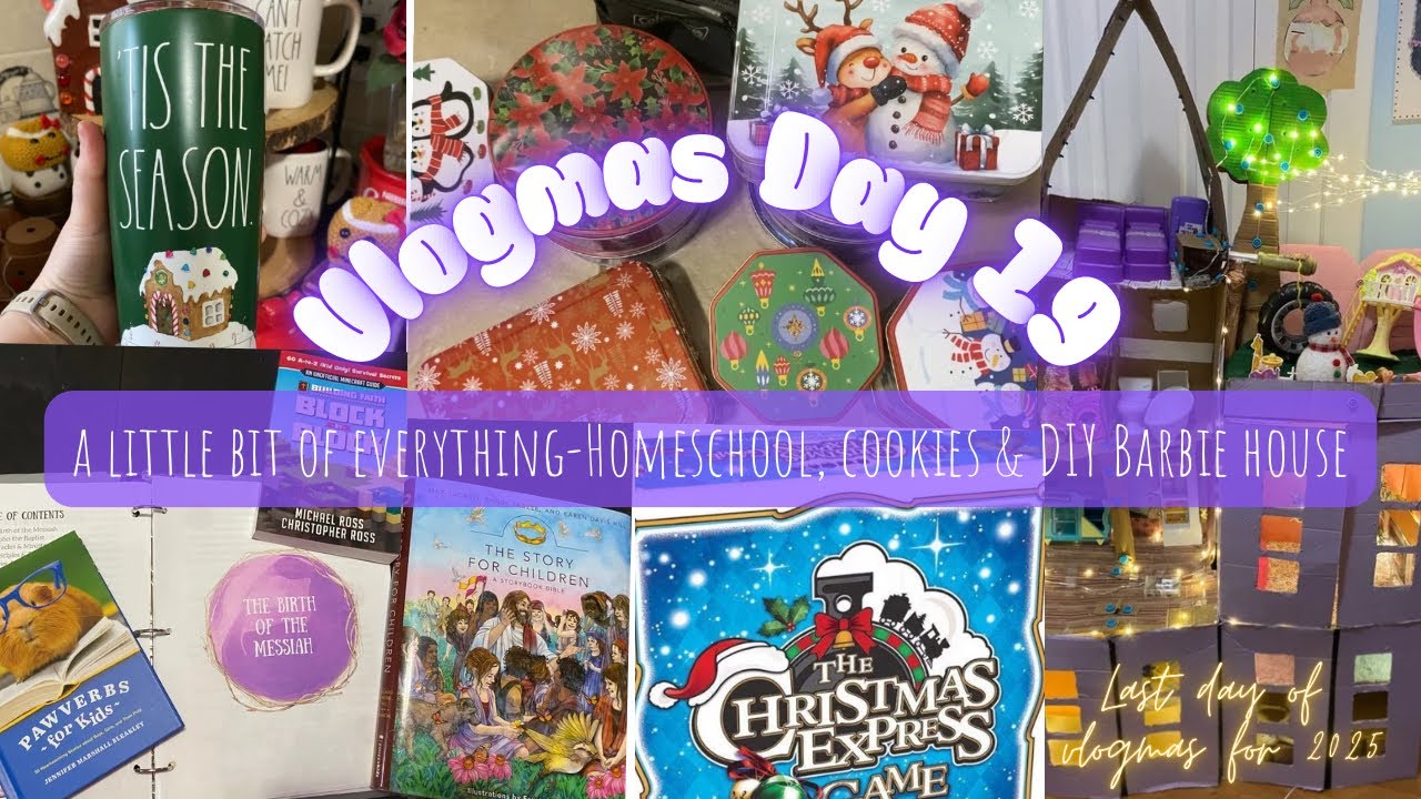 A little bit of Everything- Homeschool, Cookies & DIY Barbie House/Vlogmas 2025 Day 19