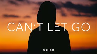 GOBTA D - Can't Let Go