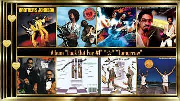 The Brothers Johnson *✰* Tomorrow *✰*