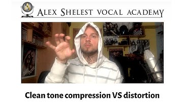 Alex Shelest Vocal Lessons - Clean tone compression control while using dostortion