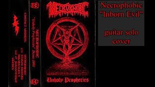 Necrophobic - Inborn Evil guitar solo cover