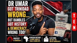DR UMAR Got Trinidad WRONG... But Rambles Got History & Democracy UPSIDE down. 