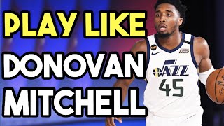 How To Play Like Donovan Mitchell