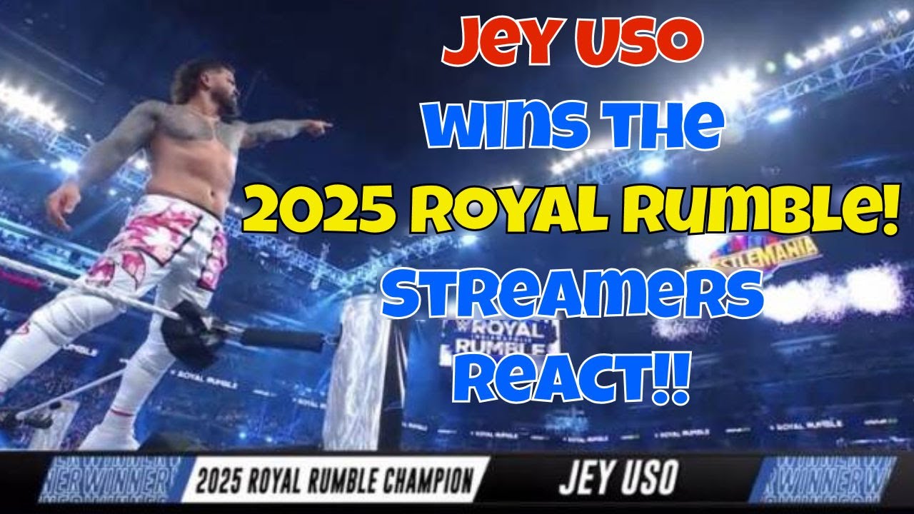 Streamers React! Jey Uso wins the Royal Rumble 2025!! 