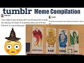 Funny tumblr posts  binge compilation 3